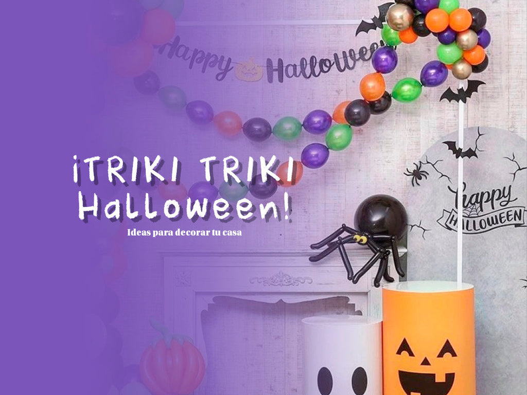 ¡Triki Triki Halloween! Ideas para decorar tu casa